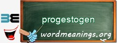 WordMeaning blackboard for progestogen